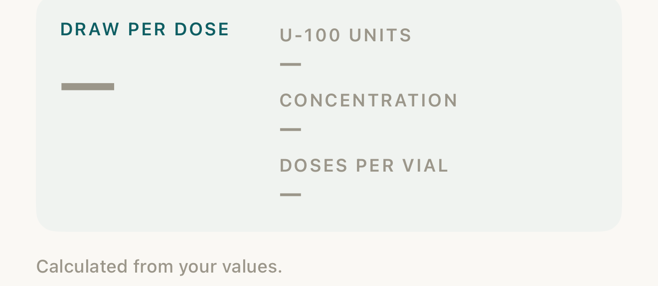 Result block labelled DRAW PER DOSE with dashes under U-100 units, Concentration and Doses per vial, and the note Calculated from your values.